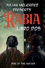 Title: Rabia Libro Dos: Rise of the Hadjus, Author: Julian Melendez