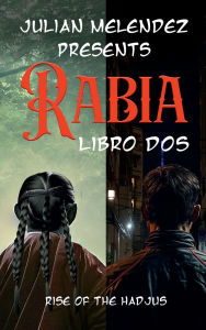 Title: Rabia Libro Dos: Rise of the Hadjus, Author: Julian Melendez
