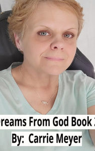 Title: Dreams From God 2, Author: Carrie Meyer