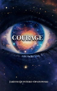 Title: Courage, Author: Jareth Quintero-Opatowski