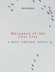 Title: Whispers of the Lost City, Author: Kaia Hashemi