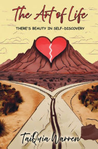 Title: The Art of Life: There's Beauty in Self-Discovery, Author: Taiquia Warren