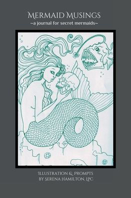Mermaid Musings: A Journal for Secret Mermaids: