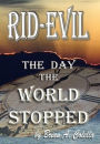 Rid-Evil, The Day The World Stopped