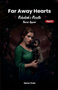 Title: Rebekah's Rosette: Thorns Appear, Author: Sherice Drake