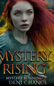 Title: Mystery Running: Mystery Rising Book One, Author: Deni Chance