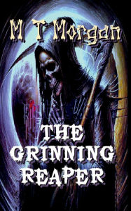Title: The Grinning Reaper, Author: M. T. Morgan