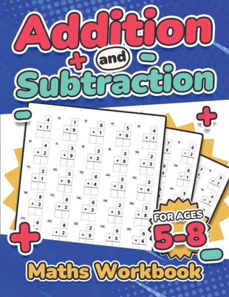 Addition and Subtraction Maths Workbook for Kids Ages 5-8: Adding and Subtracting 110 Timed Maths Test Drills Kindergarten, Grade 1, 2 and 3 Year 1, 2,3 and 4 KS2