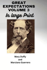 Title: Great Expectations Volume 3: Large Print, Author: Mary Duffy