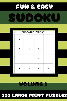 THE FUN & EASY SUDOKU BOOK: VOLUME 1: