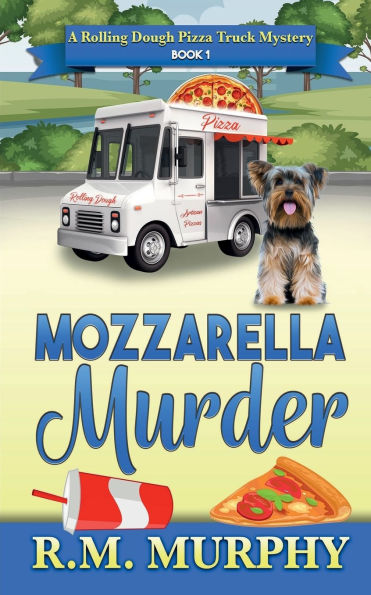 Mozzarella Murder (A Rolling Dough Pizza Truck Mystery Book 1)