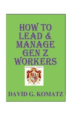 How to Lead & Manage Gen Z Workers