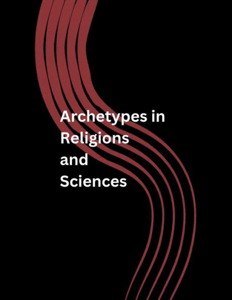 Archetypes Religions and Sciences