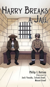 Title: Harry Breaks a Jail, Author: Philip Hutson