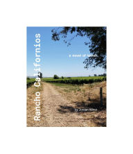 Title: Rancho Californios: A Novel of Terroir, Author: Jordan Winer