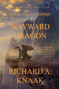 Title: Wayward Dragon, Author: Richard A. Knaak