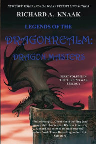 Title: Legends of the Dragonrealm: Dragon Masters:, Author: Richard A. Knaak