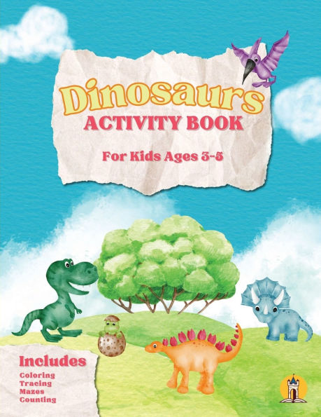 Dinosaur Activity Book For Kids Ages 3-5: Over 100 Fun Activities: