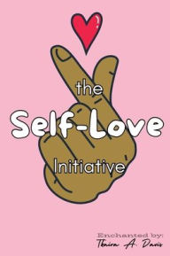 Title: The Self-Love Initiative, Author: Tkaira Davis