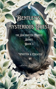 Title: Bentley's Mysterious Quest, Author: Laura R. Miller