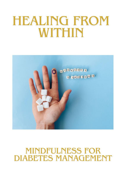 Healing from Within: Mindfulness for Diabetes Management