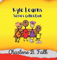 Title: Kyle Learns Series Collection, Author: Charlene B. Falk