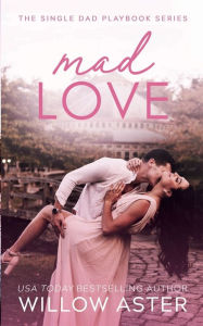 Title: Mad Love, Author: Willow Aster