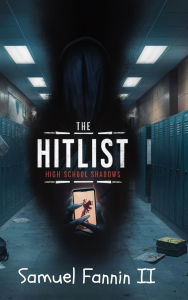 Title: The Hitlist: High School Shadows, Author: Samuel Fannin II