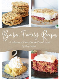 Title: Barber Family Recipes, Author: Kelsey Lampert