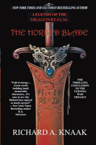 Title: Legends of the Dragonrealm: The Horned Blade:, Author: Richard A. Knaak