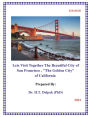 Lets Visit Together The Beautiful City of San Francisco , 