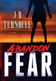 Title: ABANDON FEAR: A Romance Mystery, Author: J.D. Turnbull