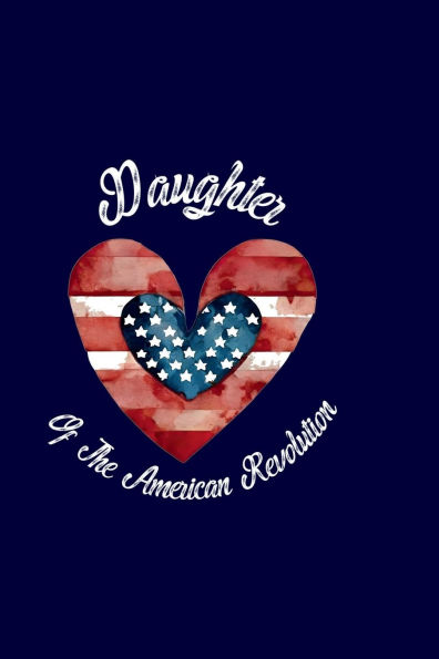 Daughter Of The American Revolution: USA History Sisterhood Patriot 200 page journal