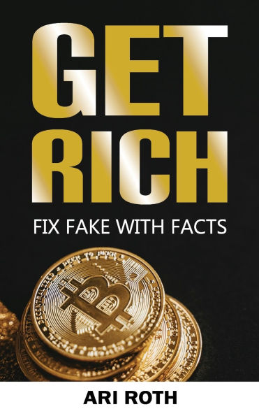 Get Rich: Fix Fake With Facts