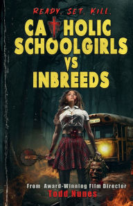 It book downloads Catholic Schoolgirls VS Inbreeds: A Gripping Backwoods Horror Thriller in the Slasher Universe: