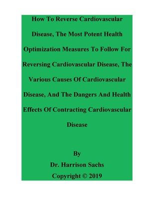 How To Reverse Cardiovascular Disease And The Dangers Health Effects Of Contracting