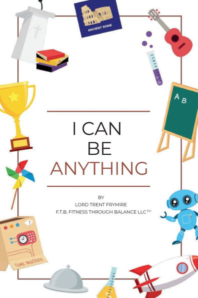 I Can Be Anything