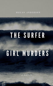 Title: The Surfer Girl Murders, Author: Megan Anderson