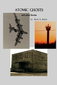 Title: Atomic Ghosts, Author: Berly Battle