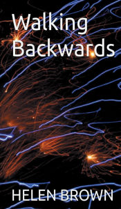 Title: Walking Backwards, Author: Helen Brown