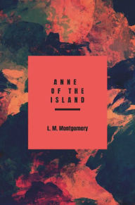 Title: Anne of The Island, Author: Lucy Maud Montgomery