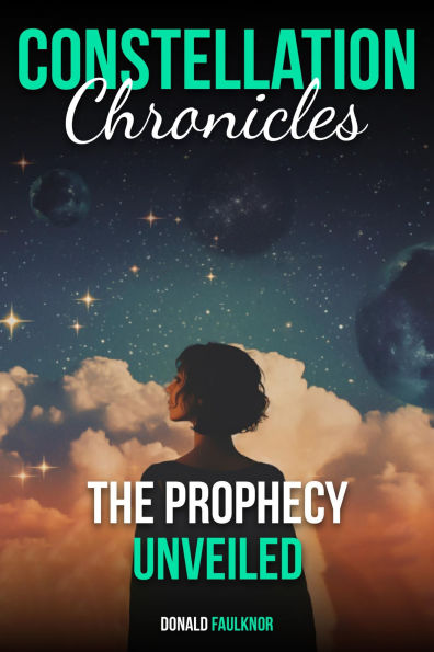 Constellation Chronicles: The Prophecy Unveiled