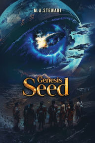 Title: Genesis Seed, Author: M. A. Stewart