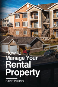 Title: How to Manage your Rental Property, Author: David Phung