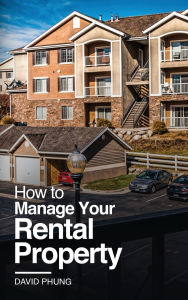 Title: How to Manage your Rental Property, Author: David Phung