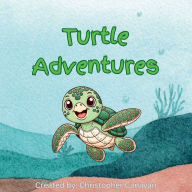 Title: Turtle Adventures: A coloring book that shows turtles and other sea creatures., Author: Canavan