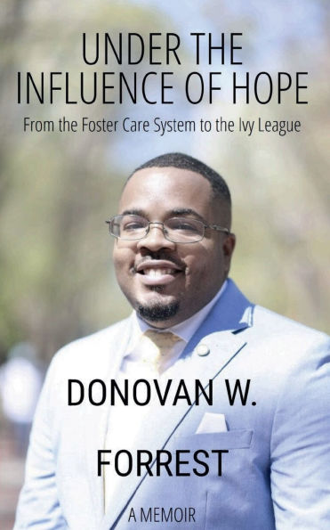 Under the Influence of Hope: From Foster Care System to Ivy League