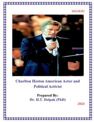 Title: Charlton Heston American Actor and Political Activist, Author: Heady Delpak