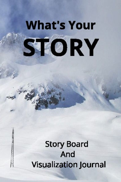 Story Sketch: A Journal for Visualizing and Planning Your Stories: