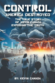 Title: CONTROL: America Destroyed, Author: Kevin Canada